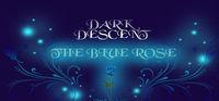 Portada oficial de Dark Descent: The Blue Rose para PC