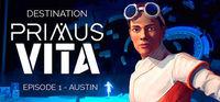Portada oficial de Destination Primus Vita - Episode 1: Austin para PC