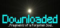 Portada oficial de Downloaded: Fragments of a Forgotten Soul para PC