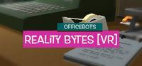Portada oficial de OfficeBots: Reality Bytes [VR] para PC