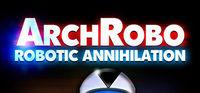 Portada oficial de ArchRobo - Robotic Annihilation para PC