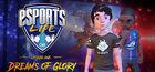 Portada oficial de de Esports Life: Ep.1 - Dreams of Glory para PC