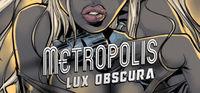 Portada oficial de Metropolis: Lux Obscura para PC