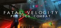 Portada oficial de Fatal Velocity: Physics Combat para PC