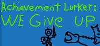 Portada oficial de Achievement Lurker: We Give Up! para PC