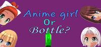 Portada oficial de Anime girl Or Bottle? para PC