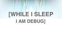 Portada oficial de While I Sleep I am Debug para PC