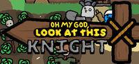 Portada oficial de Oh My God, Look at this Knight para PC