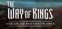 Portada oficial de The Way of Kings: Escape the Shattered Plains para PC
