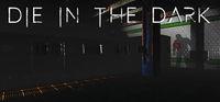 Portada oficial de Die In The Dark para PC