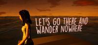 Portada oficial de Let's Go There And Wander Nowhere para PC