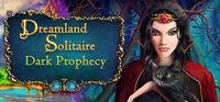 Portada oficial de Dreamland Solitaire: Dark Prophecy para PC