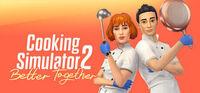 Portada oficial de Cooking Simulator 2: Better Together para PC