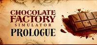 Portada oficial de Chocolate Factory Simulator: Prologue para PC