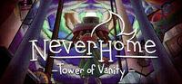 Portada oficial de NeverHome - Tower of Vanity para PC