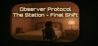 Portada oficial de Observer Protocol: The Station - Final Shift para PC
