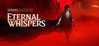 Portada oficial de Vampire: The Masquerade - ETERNAL WHISPERS para PC