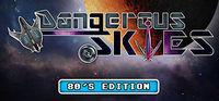 Portada oficial de Dangerous Skies 80's edition para PC