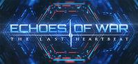 Portada oficial de ECHOES OF WAR: The Last Heartbeat para PC