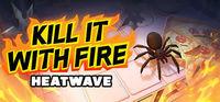Portada oficial de Kill It With Fire: HEATWAVE para PC