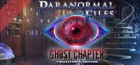 Portada oficial de Paranormal Files: Ghost Chapter Collector's Edition para PC