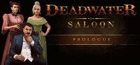 Portada oficial de Deadwater Saloon Prologue para PC