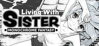 Portada oficial de Living With Sister: Monochrome Fantasy para PC