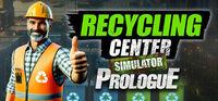 Portada oficial de Recycling Center Simulator: Prologue para PC