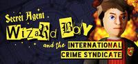 Portada oficial de Secret Agent Wizard Boy and the International Crime Syndicate para PC