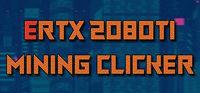 Portada oficial de ERTX 2080TI Mining clicker para PC