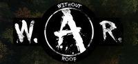 Portada oficial de Without A Roof (W.A.R.) para PC