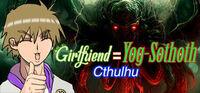 Portada oficial de Girlfriend=Yog-Sothoth: Cthulhu para PC