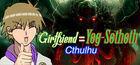 Portada oficial de de Girlfriend=Yog-Sothoth: Cthulhu para PC