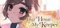 Portada oficial de Our Home, My Keeper para PC