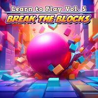 Portada oficial de Learn to Play Vol. 5 - Break the Blocks para PS5