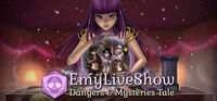 Portada oficial de EmyLiveShow: Dangers and Mysteries Tale - Safe Edition para PC