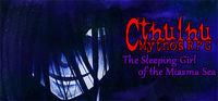Portada oficial de Cthulhu Mythos RPG -The Sleeping Girl of the Miasma Sea- para PC