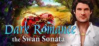 Portada oficial de Dark Romance: The Swan Sonata Collector's Edition para PC