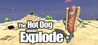 Portada oficial de The Hot Dog would Explode para PC