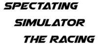 Portada oficial de Spectating Simulator The Racing para PC