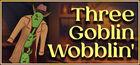 Portada oficial de de Three Goblin Wobblin' para PC