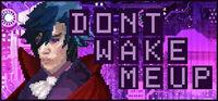 Portada oficial de Don't Wake Me Up para PC