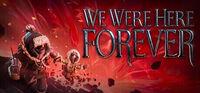 Portada oficial de We Were Here Forever para PC